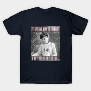 Edith Wharton portrait and quote: Everything may be labelled- but everybody is not T-Shirt